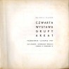 Czwarta wystawa Grupy ARKAT. Galeria Śląska październik-listopad 1967 Klub Związków i Stowarzyszeń Twórczych Katowice, ul. Warsz