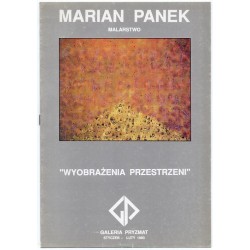 Marian Panek. Malarstwo. "Wyobraźnia przestrzeni". Galeria Pryzmat, styczeń-luty 1993