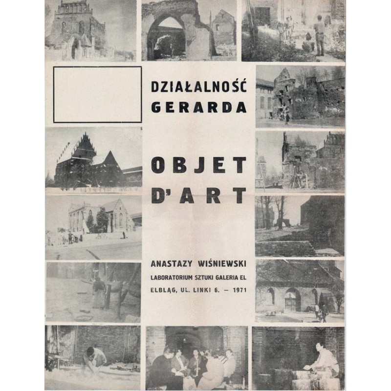 Działalność Gerarda Objet d'Art Anastazy Wiśniewski Laboratorium Sztuki Galeria EL Elbląg, ul. Linki 6. - 1971 / "DZIAŁALNOŚĆ GE