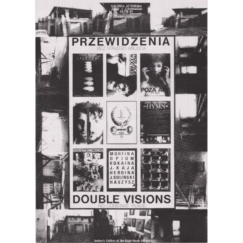 Przewidzenia bez stałego miejsca Double Visions No Constant Place Galeria Autorska J. Kaji i J. Solińskiego 24.VIII.83 Author's