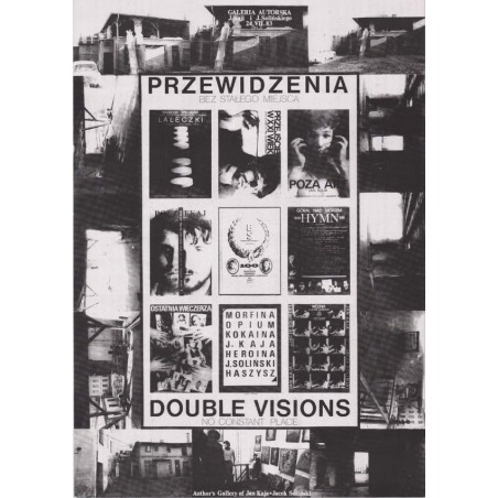 Przewidzenia bez stałego miejsca Double Visions No Constant Place Galeria Autorska J. Kaji i J. Solińskiego 24.VIII.83 Author's