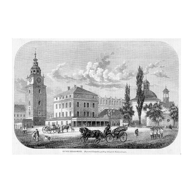 Rynek krakowski. Rysował Kozarski, podług fotografii Rzewuskiego / "RYNEK KRAKOWSKI. (Rysował Kozarski, podług fotografii Rzewus