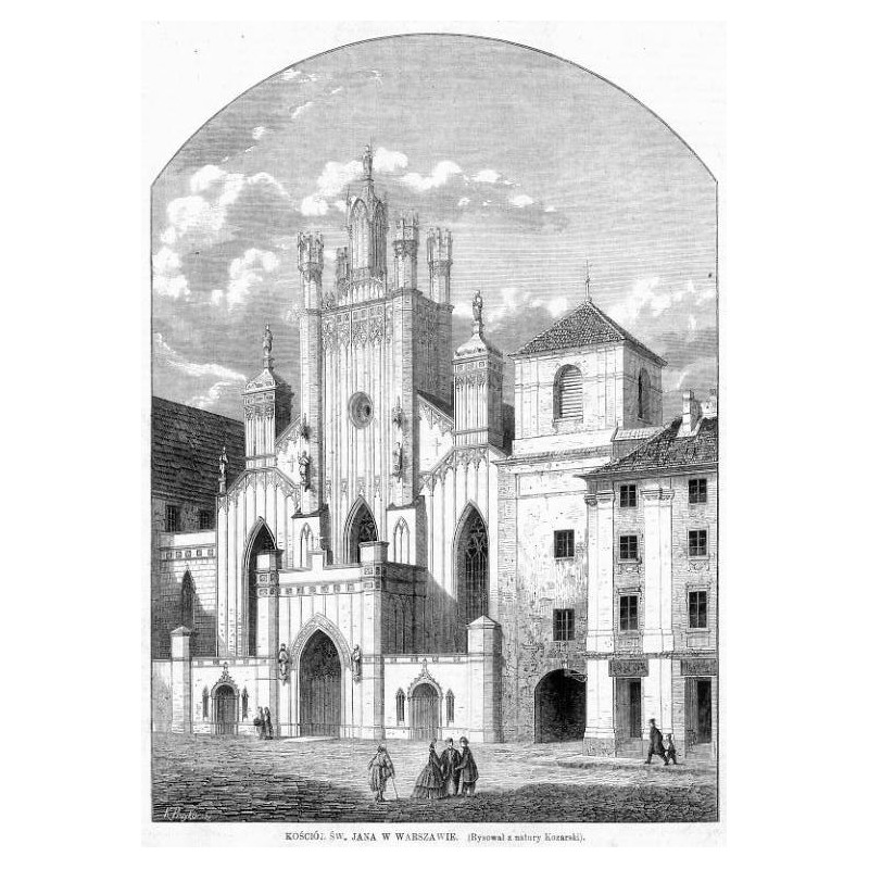 Kościół św. Jana w Warszawie. Rysował z natury Kozarski / "KOŚCIÓŁ ŚW. JANA W WARSZAWIE. (Rysował z natury Kozarski)."