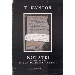 T. Kantor. Notatki do spektaklu Niech sczezną artyści październik, listopad, grudzień 1991 godz. 10-14 Cricoteka, Kraków, ul. Ka