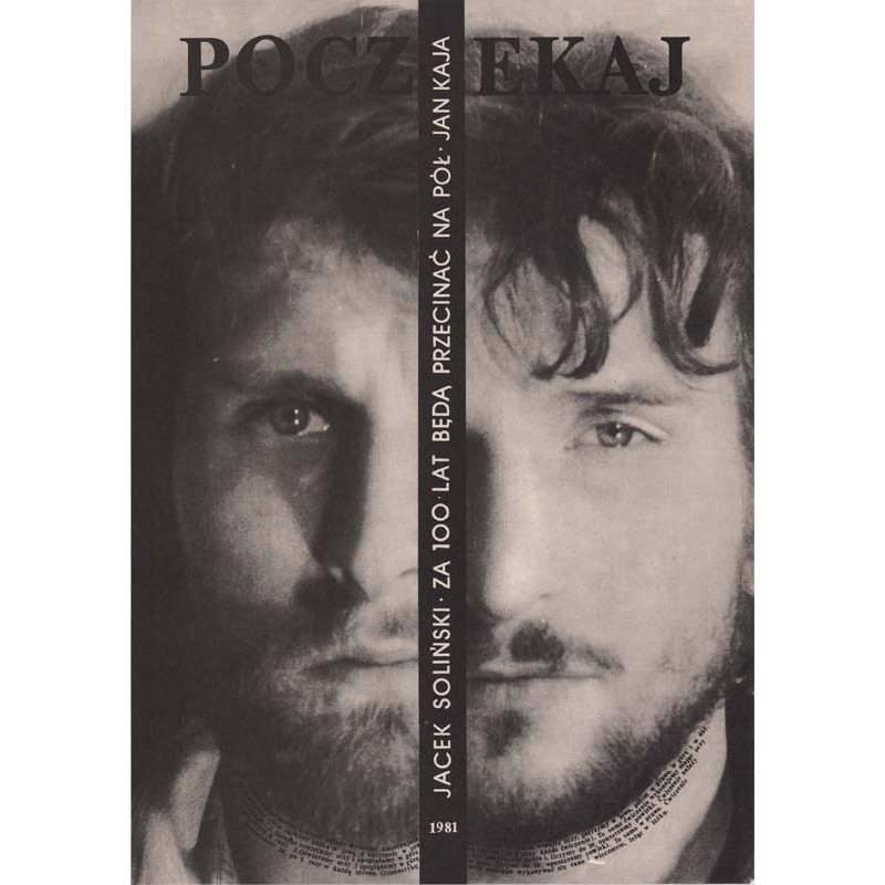 Poczekaj 1981 Jacek Soliński • Za 100 lat będą przecinać na pół • Jan Kaja" / "POCZEKAJ 1981 JACEK SOLIŃSKI • ZA 100 LAT BĘDĄ PR