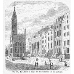 "Nr. 858. Der Markt zu Danzig mit dem Rathhause und dem Artushof."