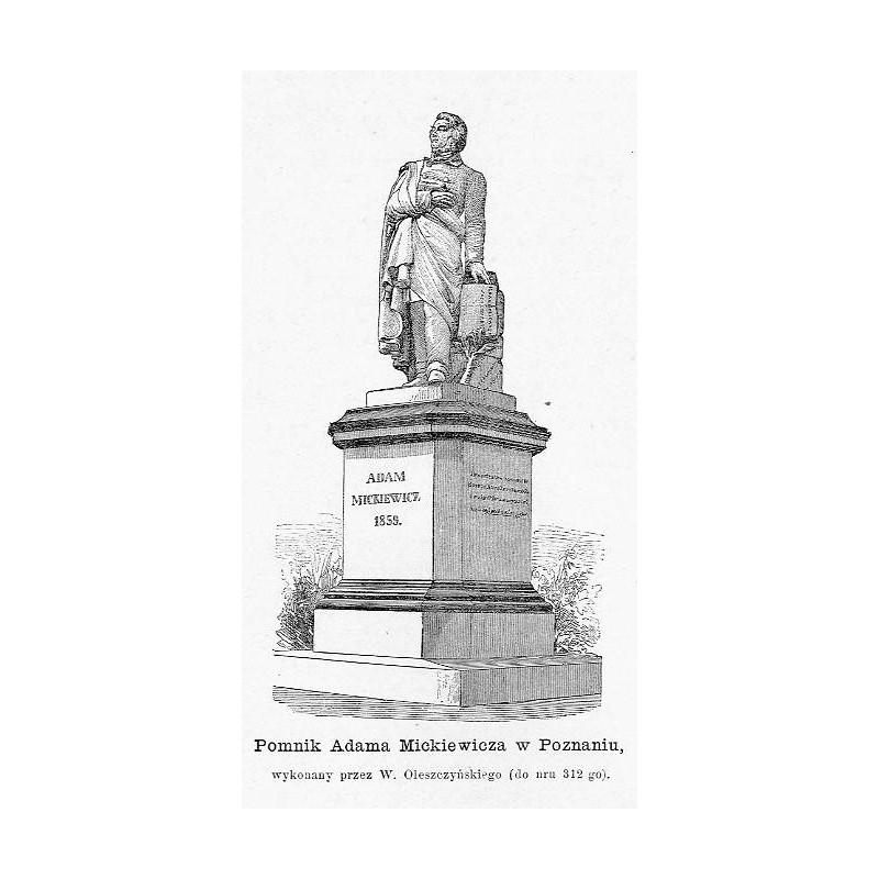 "Pomnik Adama Mickiewicza w Poznaniu, wykonany przez W. Oleszczyńskiego [...]"