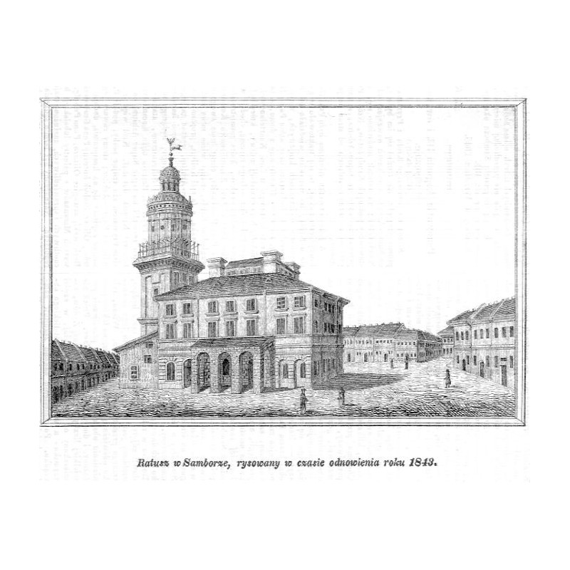 [1] "Ratusz w Samborze, rysowany w czasie odnowienia roku 1843." [2] "Widok miasta Sambora, zdjęty z natury w roku 1844."