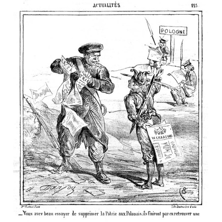 "_Vous avez beau essayer de supprimer la Patrie aux Polonais, ils finiront par en retrouver une" / Bez względu na to, jak bardzo