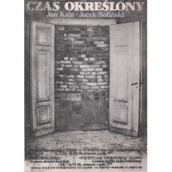 "CZAS OKREŚLONY Jan Kaja • Jacek Soliński wystawa dokumentacji GALERII AUTORSKIEJ Jana Kaji i Jacka Solińskiego 2.III.-22.III.88