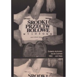 Uwaga uwaga środki przeciw bólowe wyłożono grozi zatrucie sztuki made in Poland Galeria Autorska Jacek Soliński 1983 Jan Kaja Bi