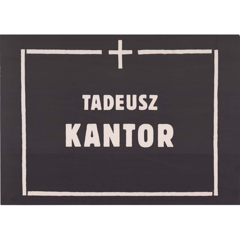 "† TADEUSZ KANTOR"