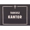 "† TADEUSZ KANTOR"