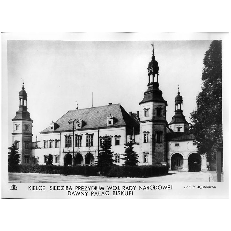 Kielce. Siedziba Prezydium Woj. Rady Narodowej. Dawny pałac biskupi / "KIELCE. SIEDZIBA PREZYDIUM WOJ. RADY NARODOWEJ DAWNY PAŁA
