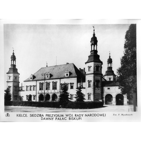 Kielce. Siedziba Prezydium Woj. Rady Narodowej. Dawny pałac biskupi / "KIELCE. SIEDZIBA PREZYDIUM WOJ. RADY NARODOWEJ DAWNY PAŁA
