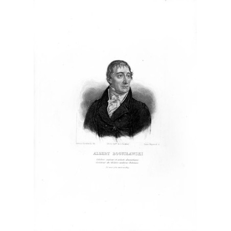 "ALBERT BOGUSŁAWSKI Célébre auteur et artiste dramatique Créateur du théátre moderne Polonais. Né vers 1750, morten 1829."