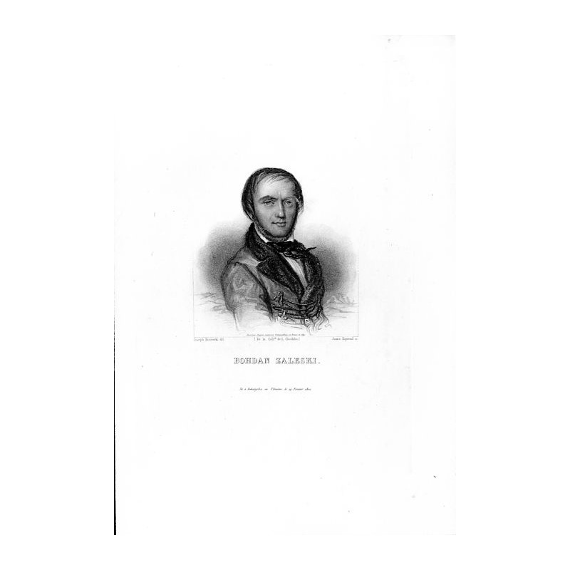 Bohdan Zaleski. Né à Bohatyrka en Ukraine le 14 Février 1802 / "BOHDAN ZALESKI. Né à Bohatyrka en Ukraine le 14 Février 1802."