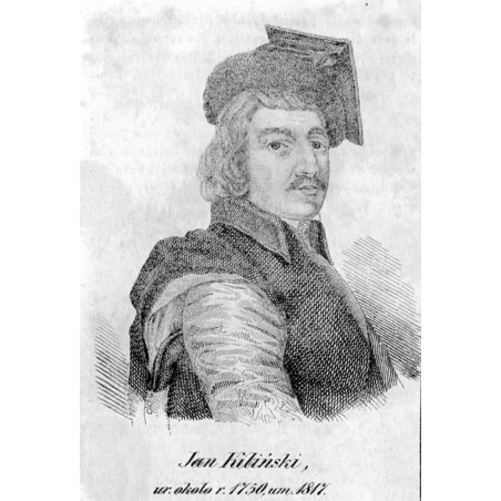 "Jan Kiliński, ur. około r. 1750, um. 1817."