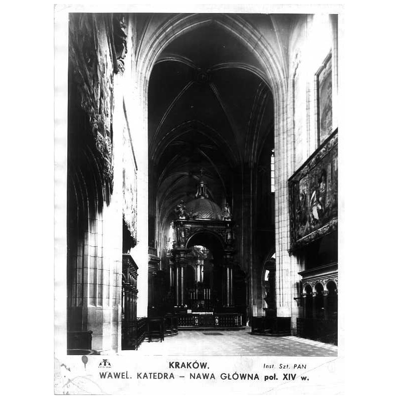 Kraków. Wawel. Katedra - Nawa Główna poł. XIV w. / "KRAKÓW. WAWEL. KATEDRA - NAWA GŁÓWNA poł. XIV w."