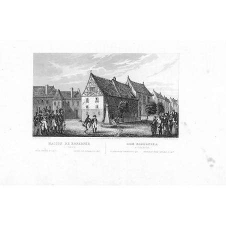 [...] Dom Kopernika w Toruniu w którym się urodził w r. 1475, odwiedzany przez Napoleona r. 1807 / "MAISON DE KOPERNIK À THORN [