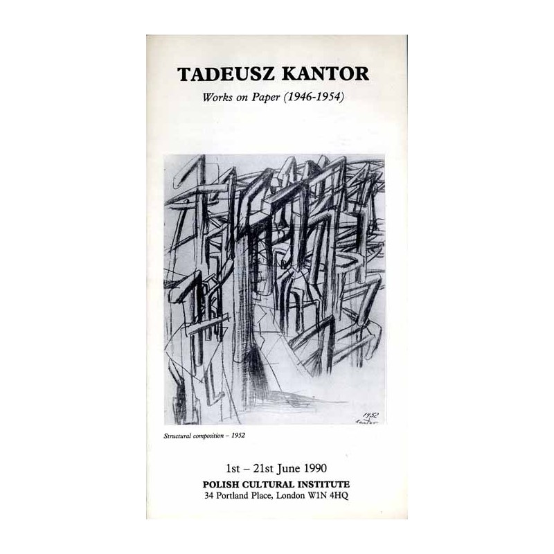 Tadeusz Kantor. Works on Paper (1946-1954) 1st - 21st June 1990 Polish Cultural Institute London