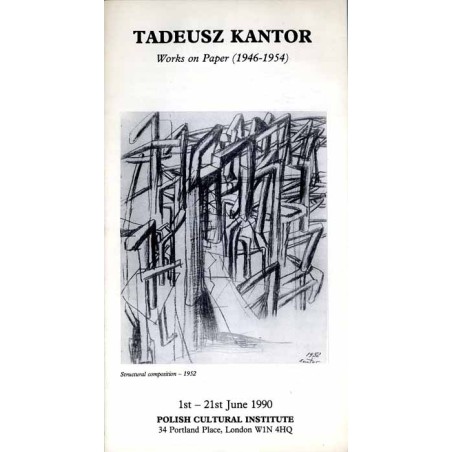 Tadeusz Kantor. Works on Paper (1946-1954) 1st - 21st June 1990 Polish Cultural Institute London
