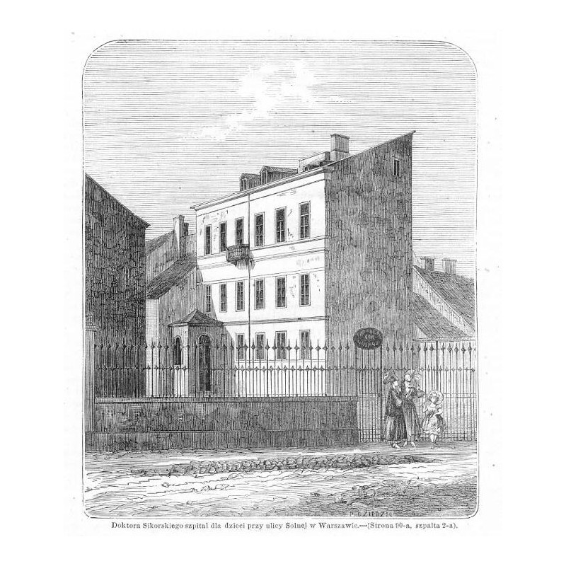 "Doktora Sikorskiego szpital dla dzieci przy ulicy Solnej w Warszawie. [...]"