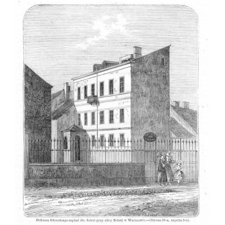 "Doktora Sikorskiego szpital dla dzieci przy ulicy Solnej w Warszawie. [...]"