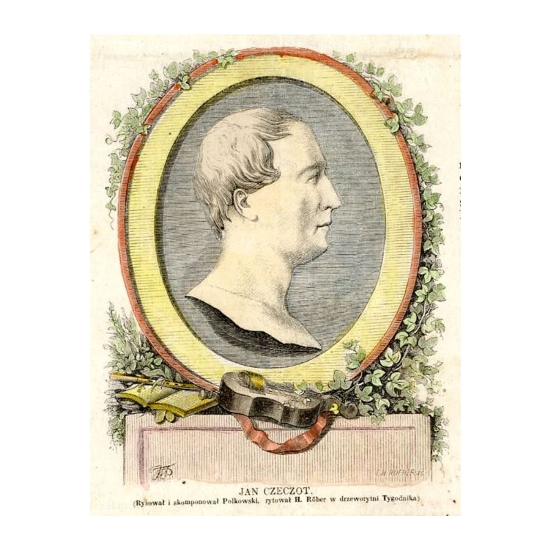 Jan Czeczot / "JAN CZECZOT. (Rysował i skomponował Palkowski, rytował H. Röber w drzeworytni Tygodnika)"