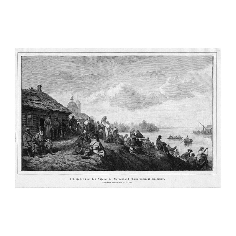 "Ueberfahrt über den Dnieper bei Dorogobusch (Gouvernement Smolensk). Nach einem Gemälde von W. A. Beer."