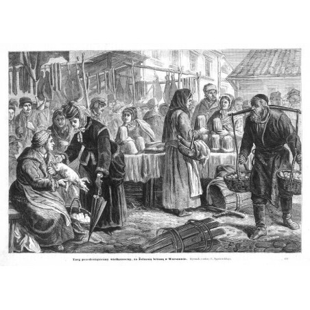 "Targ przedświąteczny wielkanocny, za Żelazną bramą w Warszawie. Rysunek z natury F. Sypniewskiego. 412"