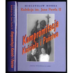 Kolekcja im. Jana Pawła II. Kompromitacja Kościoła i Państwa