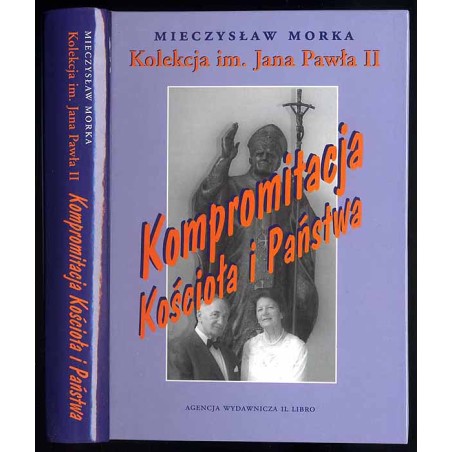 Kolekcja im. Jana Pawła II. Kompromitacja Kościoła i Państwa