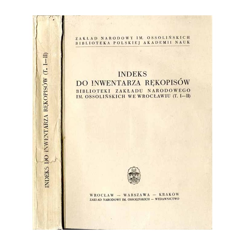 Indeks do inwentarza rękopisów Biblioteki Zakładu Narodowego im. Ossolińskich we Wrocławiu. (T. 1-2)