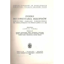 Indeks do inwentarza rękopisów Biblioteki Zakładu Narodowego im. Ossolińskich we Wrocławiu. (T. 1-2)