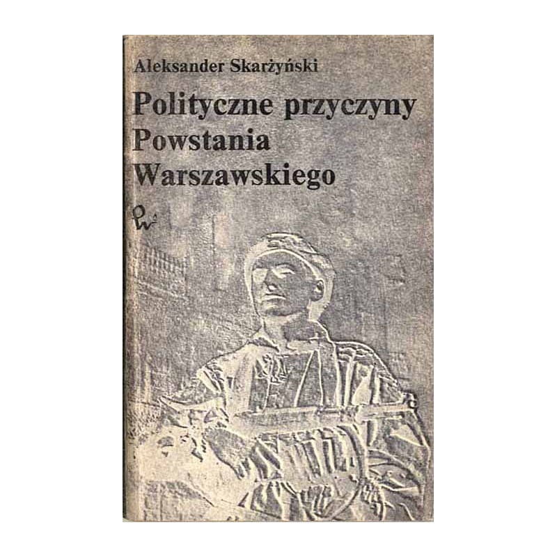 Polityczne przyczyny Powstania Warszawskiego