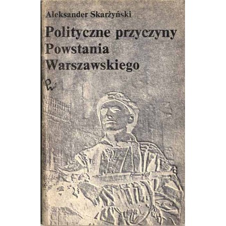 Polityczne przyczyny Powstania Warszawskiego