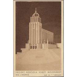 Projekt Kościoła księży Misjonarzy we Lwowie. wyk. inż. T. Todorowski. Cegiełka na budowę Kościoła księży Misjonarzy we Lwowie.