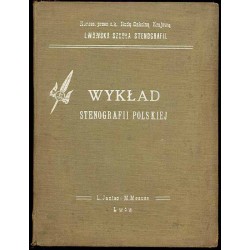 Wykład stenografii polskiej według systemu Gabelsbergera-Polińskiego / Lwowska Szkoła Stenografii Lwów 1912