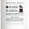Od guzika do pomnika. Brązownictwo warszawskie XIX-XX w. Katalog wystawy zorganizowanej w ramach obchodów IV wieków stołeczności