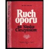 Ruch oporu na Śląsku Cieszyńskim w latach 1939-1945