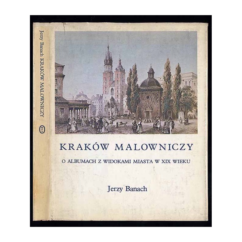 Kraków malowniczy. O albumach z widokami miasta w XIX wieku