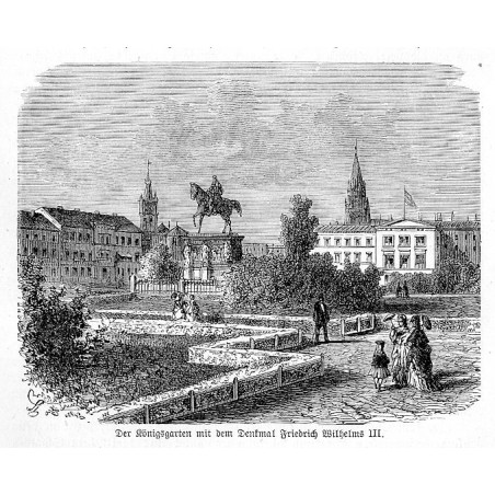 "Der Königsgarten mit den Denkmal Friedrich Wilhelms III."