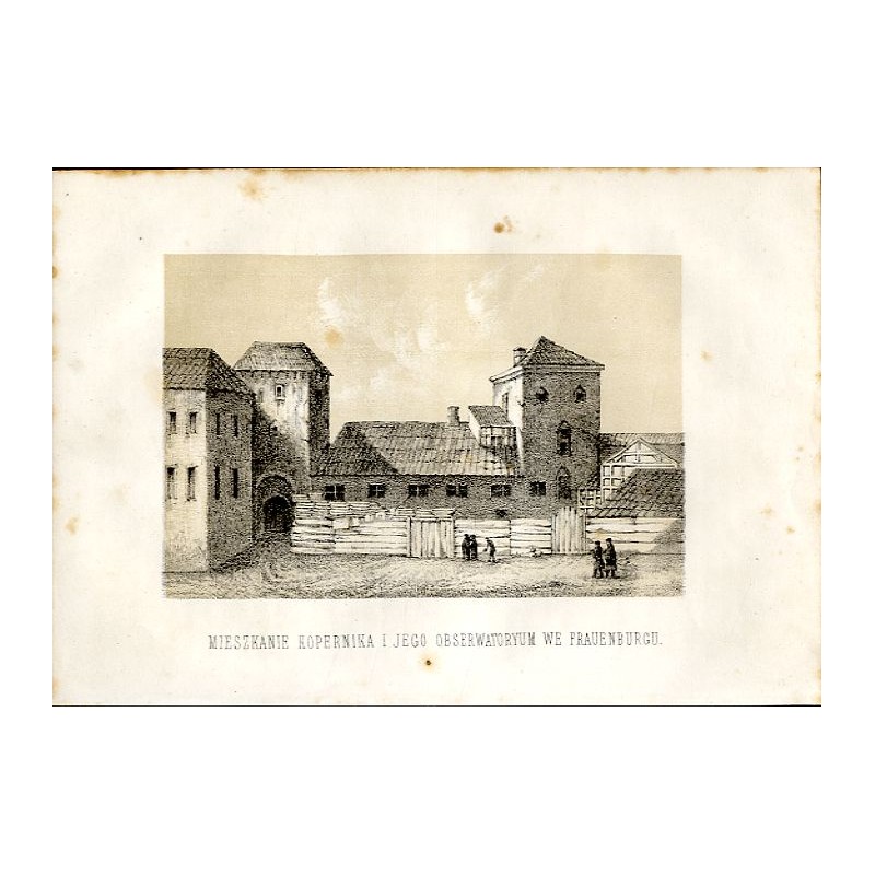 Mieszkanie Kopernika i jego obserwatorium we Frauenburgu / "MIESZKANIE KOPERNIKA I JEGO OBSERWATORYUM WE FRAUENBURGU." / "2. Mie