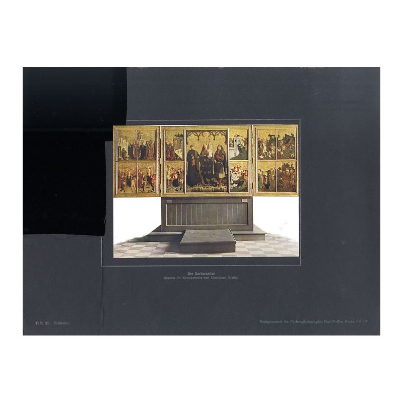 "Der Barbaraaltar. Muzeum für Kunstgewerbe und Altertümer, Breslau Tafel 23. Schlesien."