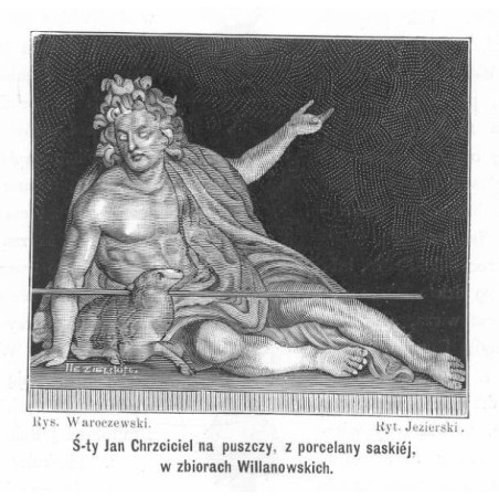 "Ś-ty Jan Chrzciciel na puszczy, z porcelany saskiéj, w zbiorach Willanowskich."