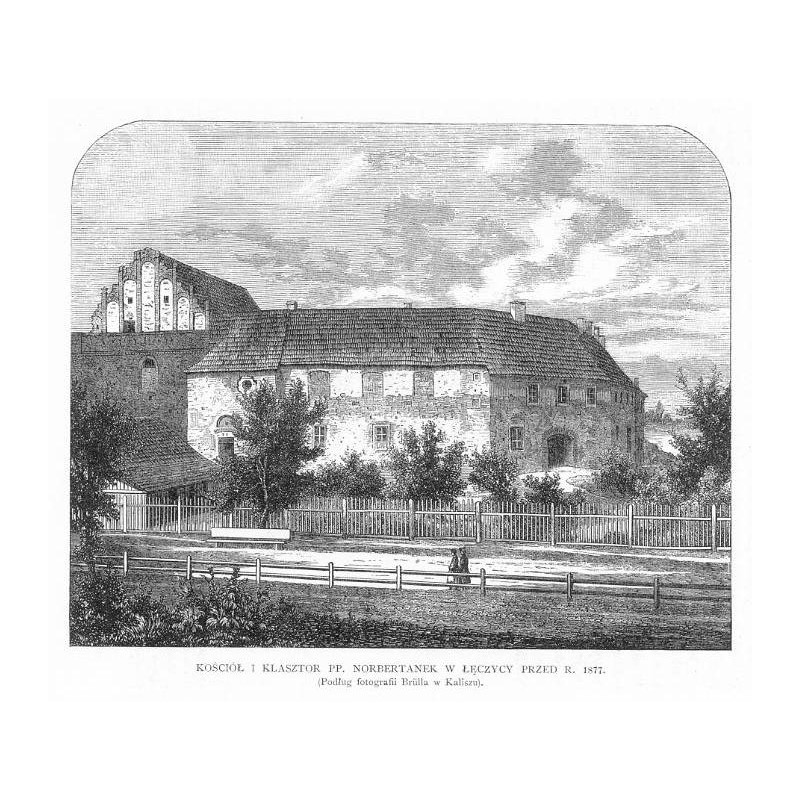 Kościół i klasztor pp. norbertanek w Łęczycy przed r. 1877. Podług fotografii Brülla w Kaliszu / "KOŚCIÓŁ I KLASZTOR PP. NORBERT