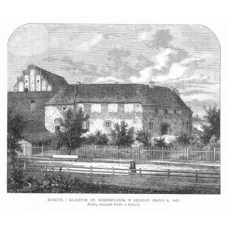 Kościół i klasztor pp. norbertanek w Łęczycy przed r. 1877. Podług fotografii Brülla w Kaliszu / "KOŚCIÓŁ I KLASZTOR PP. NORBERT