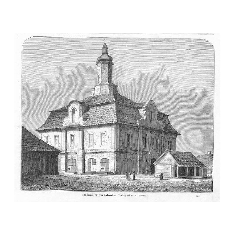 "Ratusz w Krasławiu. Podług szkicu K. Römera. 962"