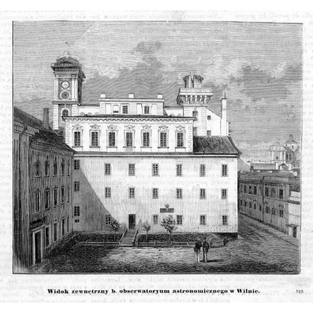 "Widok zewnętrzny b. obserwatoryum astronomicznego w Wilnie. 525"